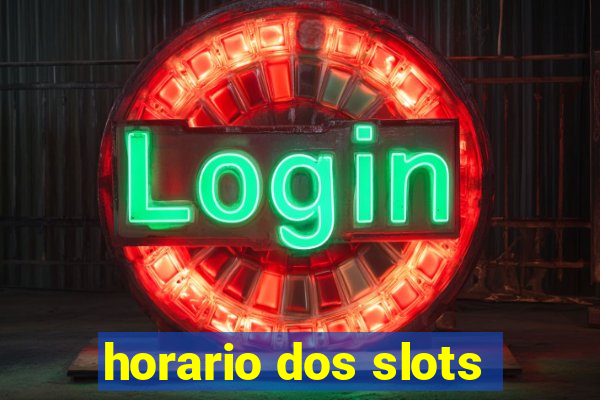 horario dos slots